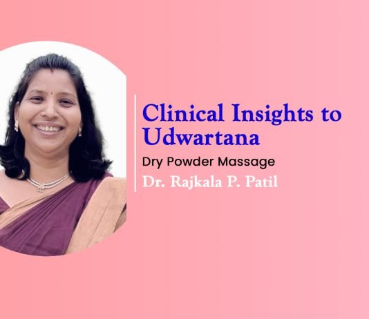 Module on “Clinical Insights to Udwartana (Dry Powder Massage)” Talk By – Dr. Rajkala P. Patil