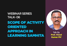 Webinar Series- Talk- 06- “Scope of Activity Oriented Approach in Learning Samhita” Talk By- Prof. Vinod Kumar MV