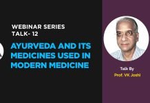 Webinar Series- Talk- 12- “Ayurveda and its medicines used in modern medicine” Talk by- Prof. VK Joshi