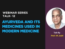 Webinar Series- Talk- 12- “Ayurveda and its medicines used in modern medicine” Talk by- Prof. VK Joshi
