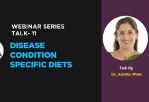 Webinar Series- Talk- 11- “Disease Condition Specific Diets” Talk by- Dr. Asmita Wele