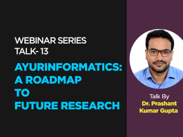 Webinar Series- Talk- 13- “Ayurinformatics: A Roadmap to Future Research” Talk By- Dr. Prashant Kuamr Gupta