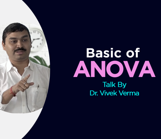 Basic of “ANOVA” Talk by – Dr. Vivek Verma